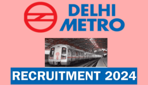 Delhi metro recruitment 2024