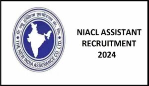 NIACL Assistan Recruitment 2024