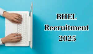 Bhel recruitment 2025