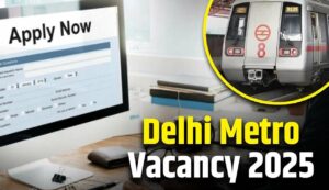 Delhi metro vacancy 2025